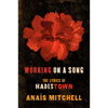 Working on a Song: The Lyrics of Hadestown - Paperback