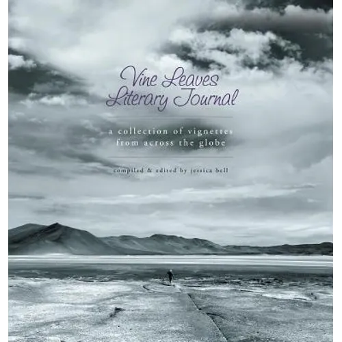 Vine Leaves Literary Journal: ​​A Collection of Vignettes From Across the Globe​ - Hardcover