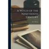 A Witch of the Nineteenth Century - Paperback