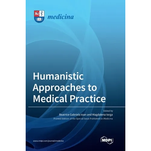 Humanistic Approaches to Medical Practice - Hardcover