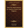 With The 364th Infantry In America, France And Belgium - Paperback