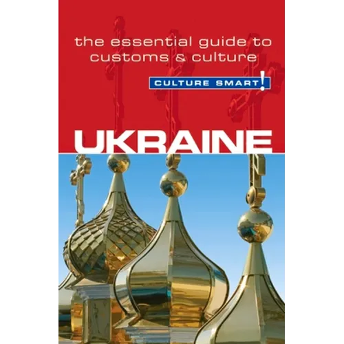 Ukraine - Culture Smart!: The Essential Guide to Customs & Culture - Paperback