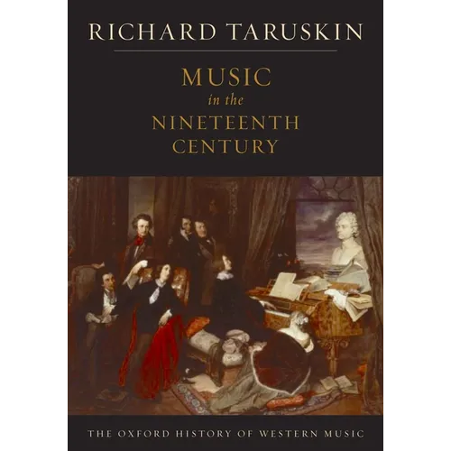 Music in the Nineteenth Century: The Oxford History of Western Music - Paperback