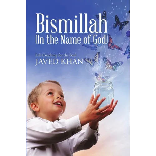 Bismillah (In the Name of God): Life Coaching for the Soul - Paperback