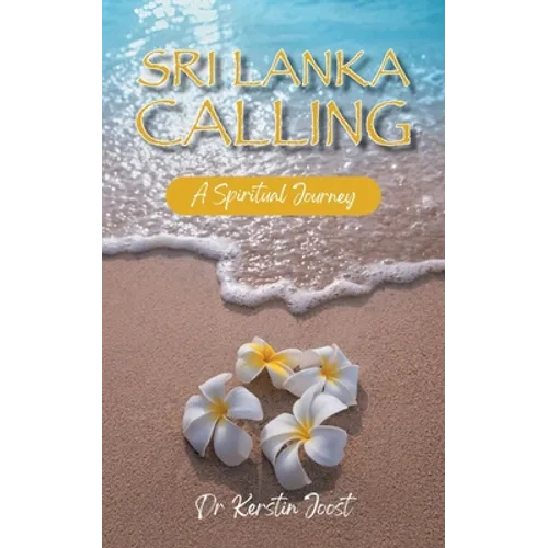 Sri Lanka Calling: A Spiritual Journey - Paperback