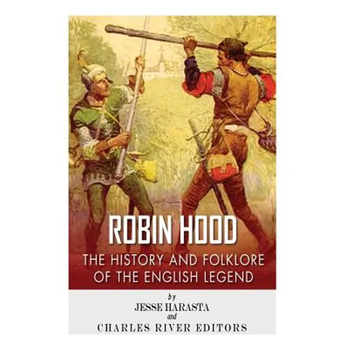 Robin Hood: The History and Folklore of the English Legend - Paperback