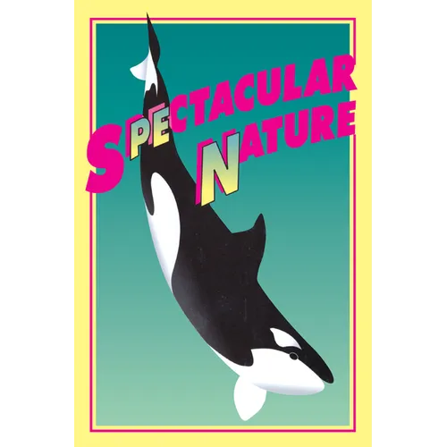 Spectacular Nature: Corporate Culture and the Sea World Experience - Paperback