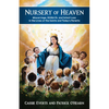 Nursery of Heaven: Miscarriage, Stillbirth, and Infant Loss in the Lives of the Saints and Today's Parents - Paperback