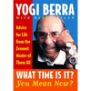 What Time Is It? You Mean Now?: Advice for Life from the Zennest Master of Them All - Paperback