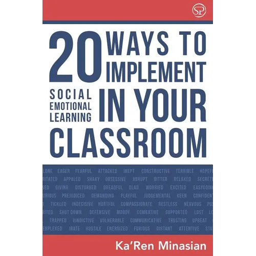 20 Ways To Implement Social Emotional Learning In Your Classroom: Implement Social-Emotional Learning in Your Classroom 20 Easy-To-Follow Steps to Boo - Paperback
