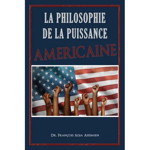 La Philosophie De La Puissance Américaine - Paperback