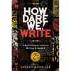 How Dare We! Write: A Multicultural Creative Writing Discourse, 2nd Edition - Paperback