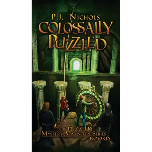 Colossally Puzzled (The Puzzled Mystery Adventure Series: Book 6) - Hardcover