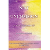NOT UNCOMMON, Just Unheard Of - Paperback