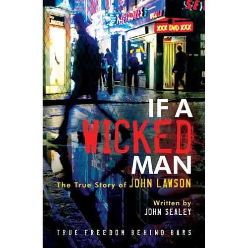 If a Wicked Man: True Freedom Behind Bars - Paperback