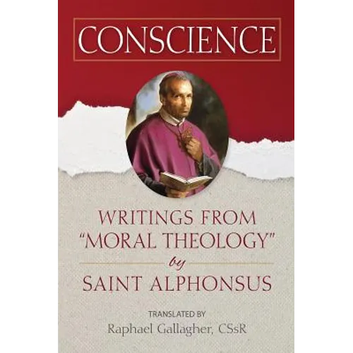 Conscience: Writings from Moral Theology by Saint Alphonsus - Paperback