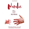 Natalie: Only Faith Remains: A Journey of Hope, Love, and Unbreakable Family Bonds - Hardcover