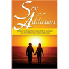 Sex Addiction: Mistakes To Avoid When Living With A Sex Addict And The Path To Your Partner's Recovery - Paperback