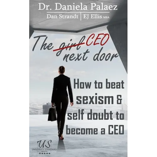 The CEO Next Door: How to beat sexism & self doubt to become a CEO - Paperback