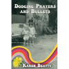 Dodging Prayers and Bullets - Paperback