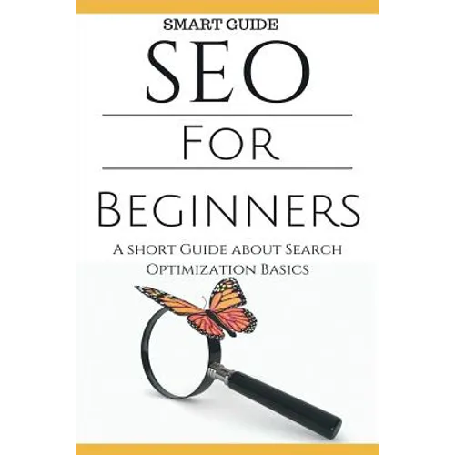 Seo: SEO 101 - SEO Tools for Beginners - Search Engine Optimization Basic Techniques - How to Rank your website - Paperback
