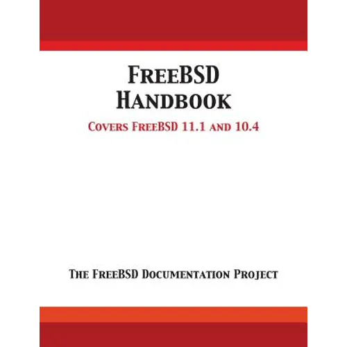 FreeBSD Handbook: Versions 11.1 and 10.4 - Paperback
