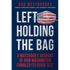 Left Holding the Bag: A Watchdog's Account of How Washington Fumbled its COVID Test - Paperback