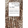 On Knowing Oneself Too Well: Selected Poems of Ishikawa Takuboku - Paperback
