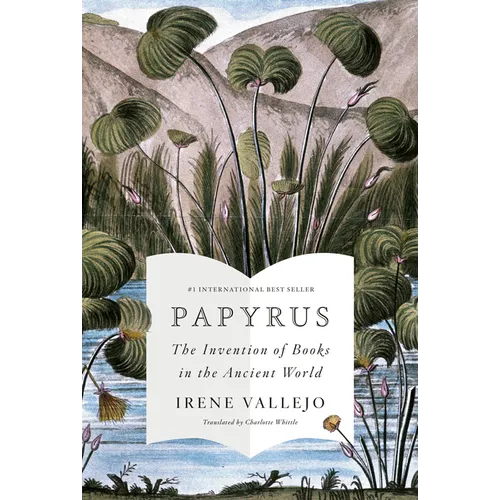 Papyrus: The Invention of Books in the Ancient World - Hardcover