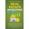 Real Estate Investing: 2 in 1: How to invest in real estate, build credit, raise your credit score, leverage credit lines & achieve financial freedom - Paperback