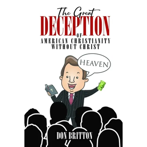 The Great Deception of American Christianity Without Christ - Paperback