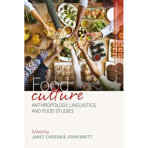 Food Culture: Anthropology, Linguistics and Food Studies - Paperback