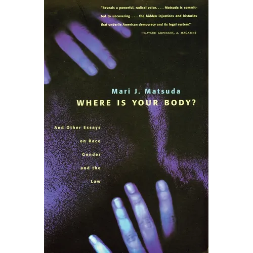 Where Is Your Body?: And Other Essays on Race, Gender, and the Law - Paperback