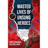 Wasted Lives of Unsung Heroes: Czechoslovakian Pilots of World War II - Paperback