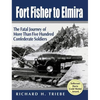 Fort Fisher to Elmira - Hardcover