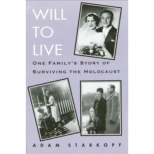 Will to Live: One Family's Story of Surviving the Holocaust - Paperback