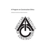 American Insitute of Constructors: A Program on Construction Ethics - Paperback