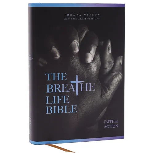 The Breathe Life Holy Bible: Faith in Action (Nkjv, Hardcover, Red Letter, Comfort Print) - Hardcover