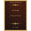 Tree Worship: Its Distribution And Origin - Paperback
