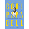 The Bona Fide Legend of Cool Papa Bell: Speed, Grace, and the Negro Leagues - Paperback
