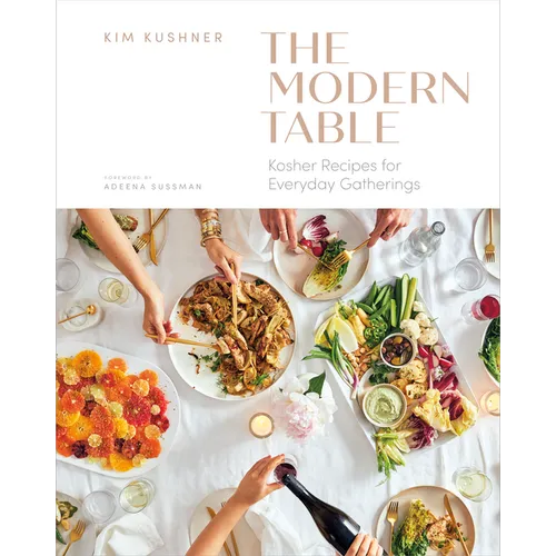 Modern Table: Kosher Recipes for Everyday Gatherings - Hardcover
