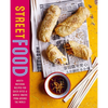 Street Food: Mouth-Watering Recipes for Quick Bites and Mobile Snacks from Around the World - Hardcover