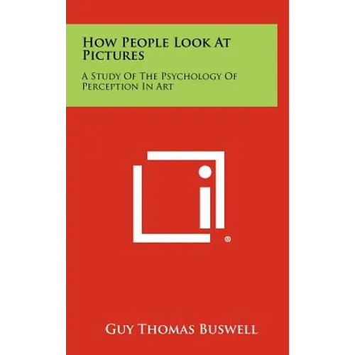 How People Look At Pictures: A Study Of The Psychology Of Perception In Art - Hardcover