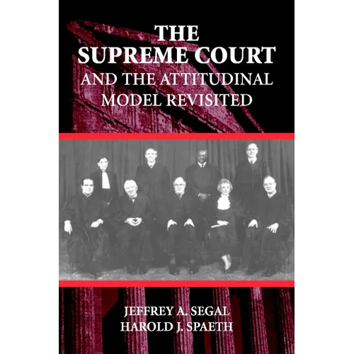 The Supreme Court and the Attitudinal Model Revisited - Paperback