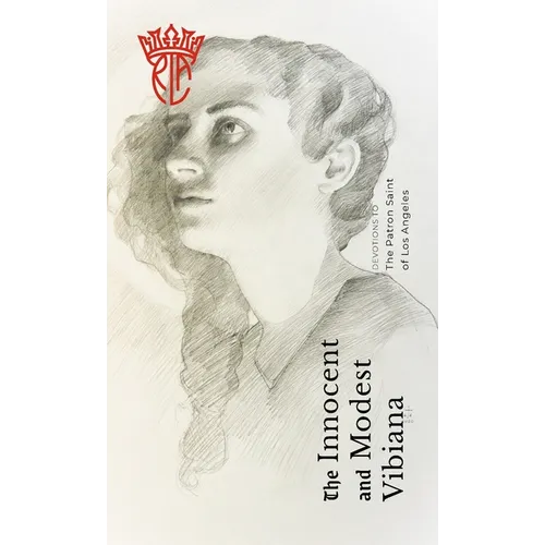 The Innocent and Modest Vibiana: Devotions to the Patron Saint of Los Angeles - Paperback