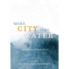 More City Than Water: A Houston Flood Atlas - Hardcover
