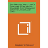 The Wright Ancestry of Caroline, Dorchester, Somerset and Wicomico Counties, Maryland (1907) - Paperback