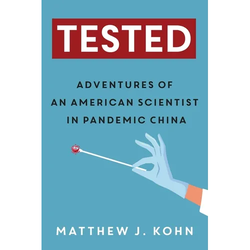 Tested: Adventures of an American Scientist in Pandemic China - Paperback