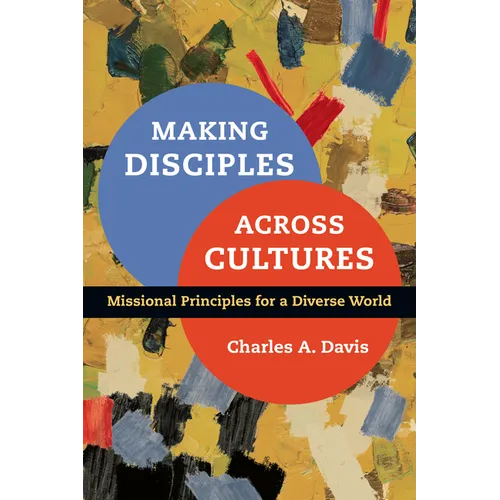 Making Disciples Across Cultures: Missional Principles for a Diverse World - Paperback
