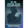 We Are Spiritual Beings Having Human Experiences - Paperback